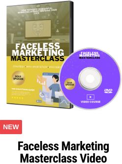 Faceless Marketing Masterclass GOLD Upgrade Videos Pack