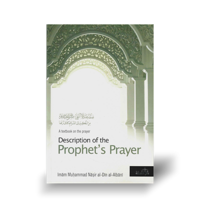A Textbook on the Description of the Prophets Prayer By Imam Muhammad Nasir Al-Din al-Albani