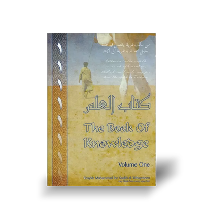 The Book Of Knowledge by Ash Shaykh Muhammad bin Salih al Uthaymeen