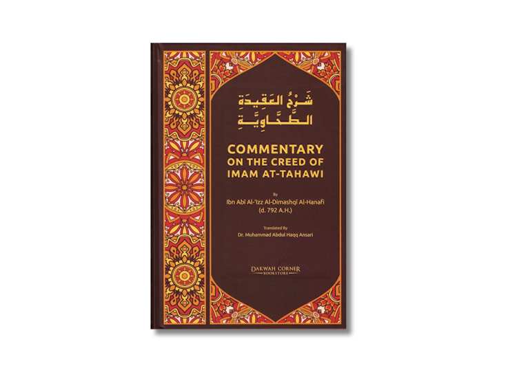 Commentary On The Creed Of Imam At-Tahawi By Ibn Abi Al-&#39;Izz Al-Dimashqi Al-Hanafi