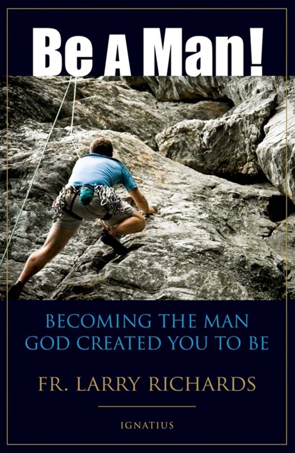 BE A MAN - FR. LARRY RICHARD - NC