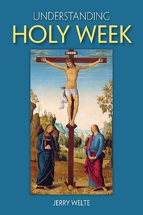 UNDERSTANDING HOLY WEEK