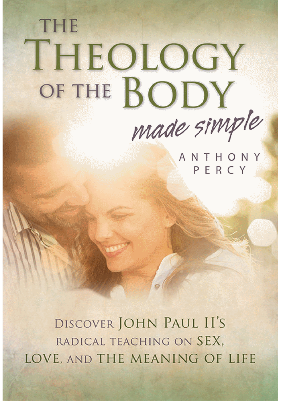 THEOLOGY OF THE BODY MADE SIMPLE - PAUL JOHN II
