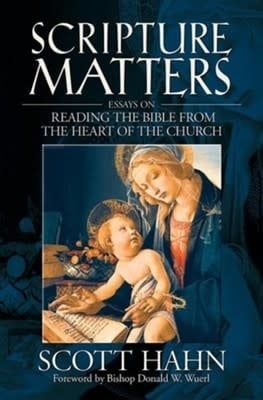 SCRIPTURE MATTER: ESSAYS ON READING THE BIBLE FROM THE HEART OF THE CHURCH - NC