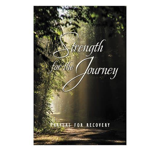 STRENGTH FOR THE JOURNEY - PRAYER FOR RECOVERY