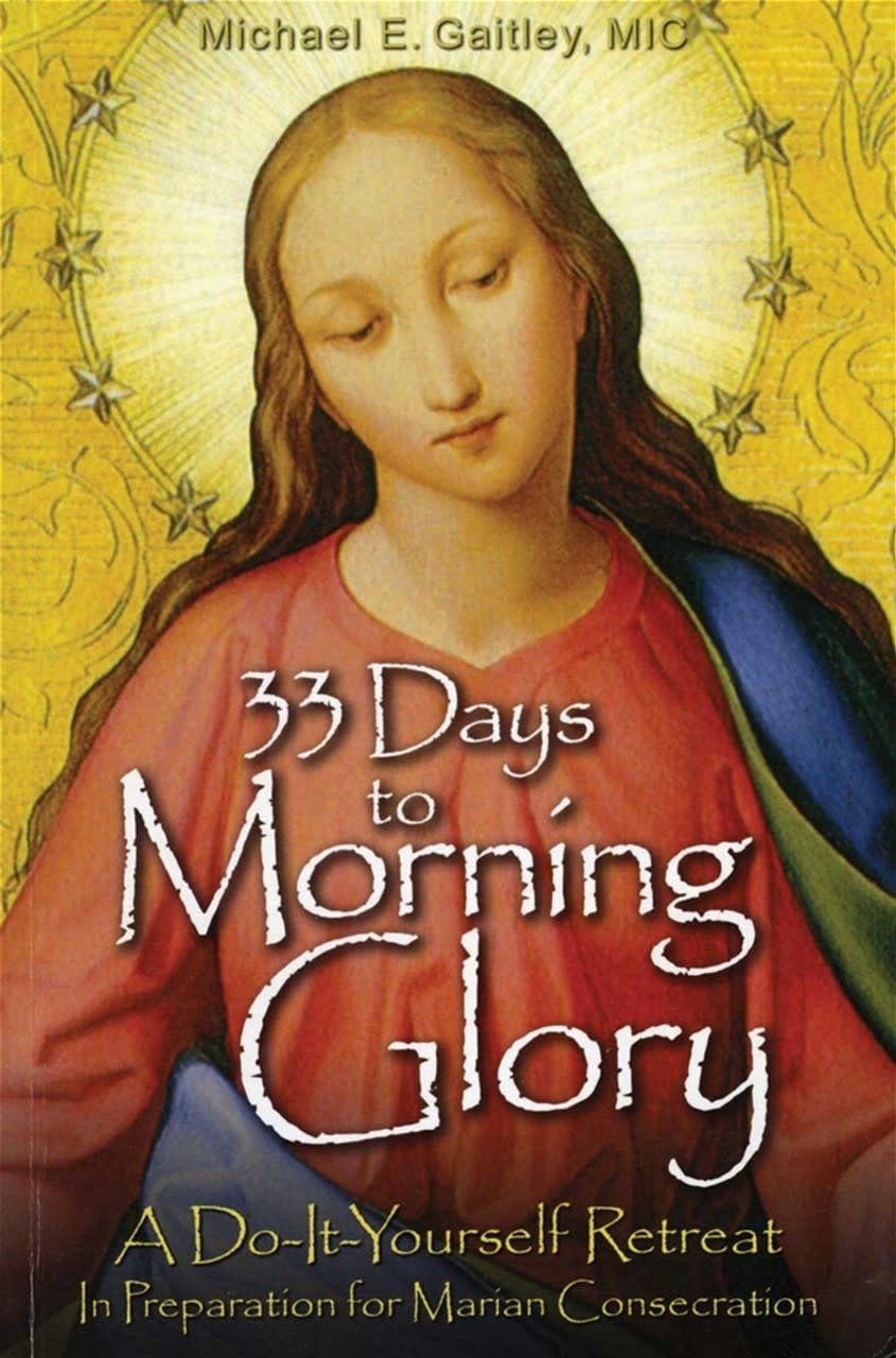33 DAYS TO MORNING GLORY - DO IT YOURSELF RETREAT (MARIAN)