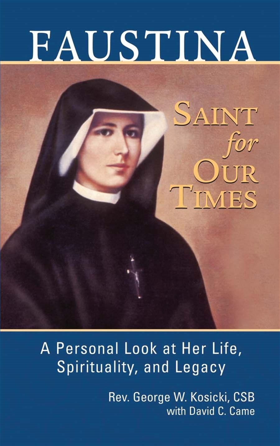 FAUSTINA - SAINT FOR OUR TIMES - KOSICKI