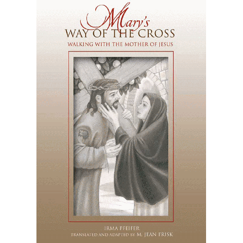 MARY&#39;S WAY OF THE CROSS - PFEIFER