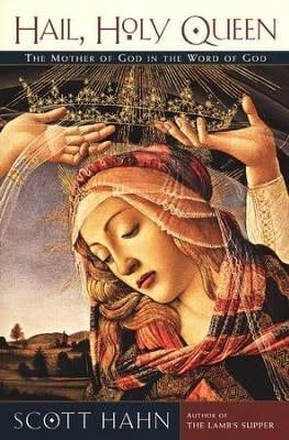 HAIL, HOLY QUEEN: THE MOTHER OF GOD IN THE WORD OF GOD - HAHN - NC