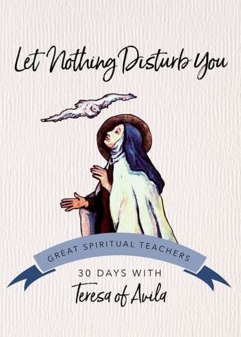 LET NOTHING DISTURB YOU-30 DAY W TERESA OF AVILA
