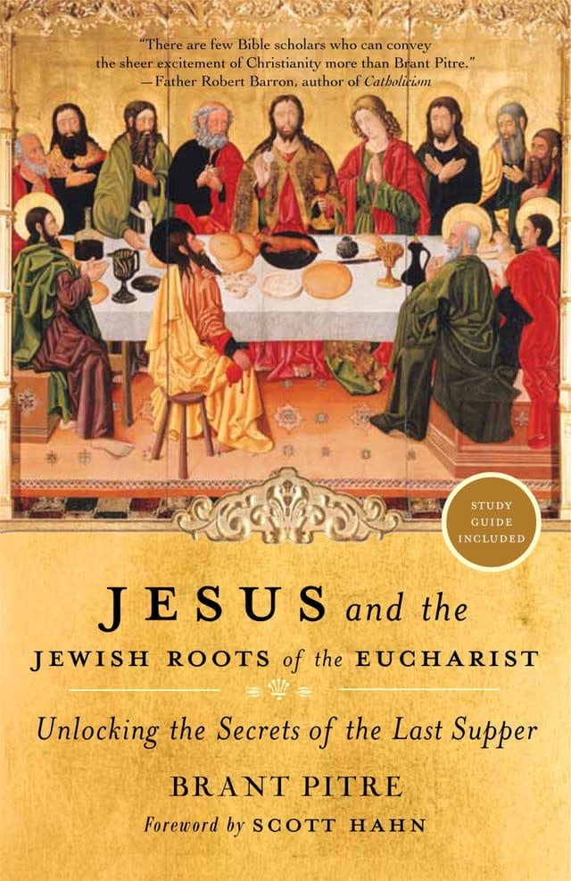 JESUS &amp; THE JEWISH ROOTS OF THE EUCHAR IST - BARRON