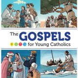 GOSPELS FOR YOUNG CATHOLICS