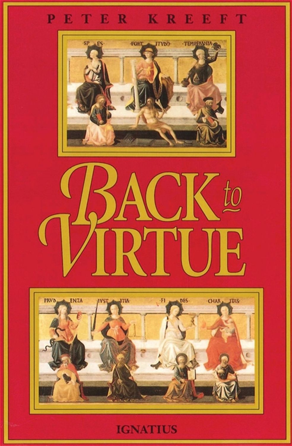 BACK TO VIRTUE - KREEFT