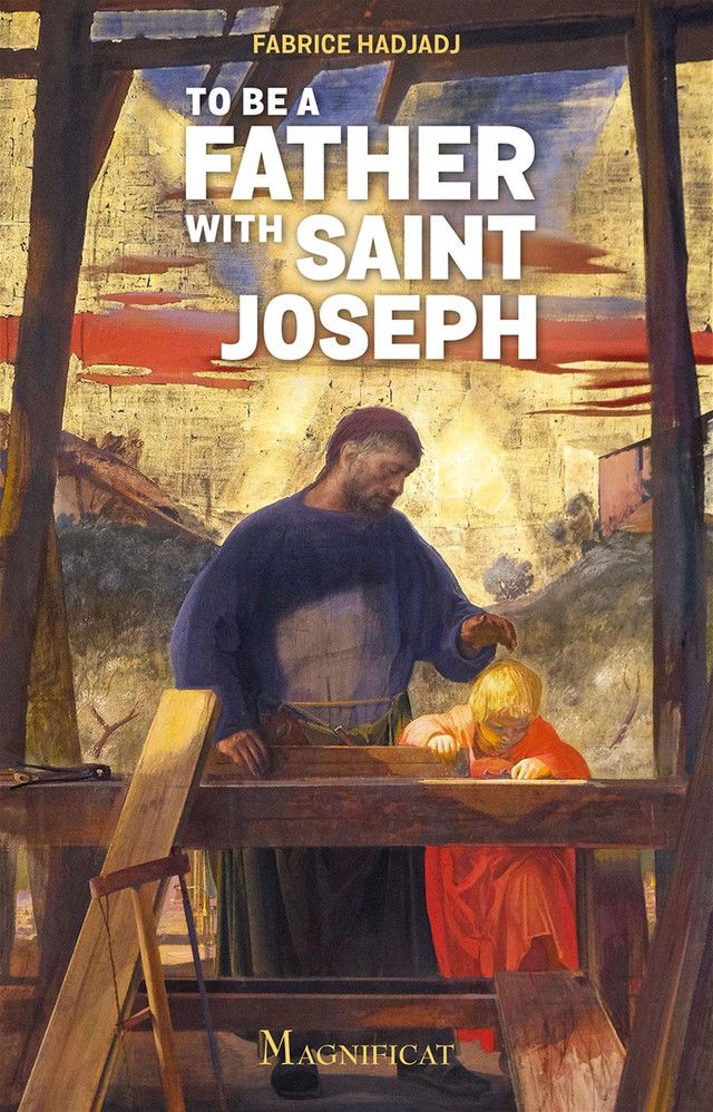 TO BE A FATHER W/ST. JOSEPH - HADJADJ