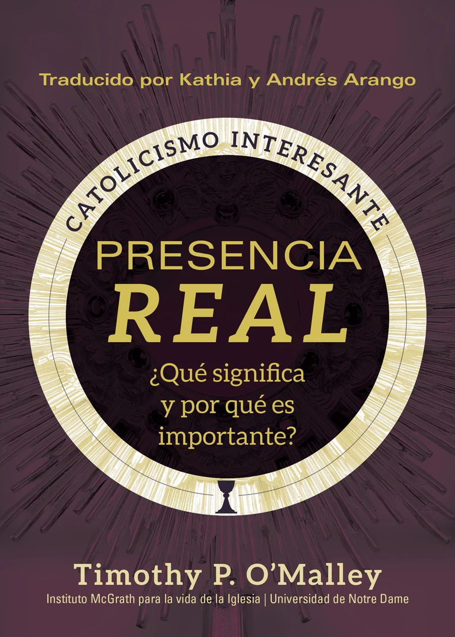 PRESENCIA REAL - TIMOTHY P. O'MALLEY - NC