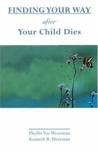 FINDING YOUR WAY AFTER YOUR CHILD DIES - WEZEMAN - NC