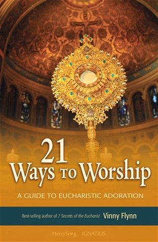 21 WAYS TO WORSHIP - GUIDE TO EUCHARISTIC ADORATION - NC