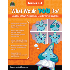 What Would YOU Do?: Exploring Difficult Decisions and Considering Consequences (Gr. 3‚Äì4)