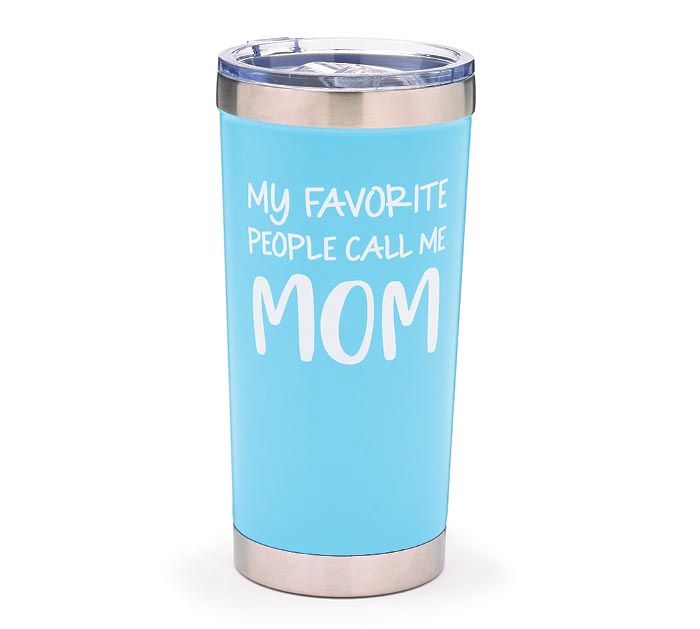 TUMBLER MY FAVORITE PEOPLE CALL ME MOM 20oz