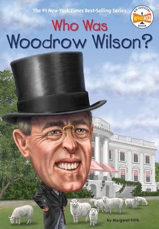 Who Was Woodrow Wilson? Book