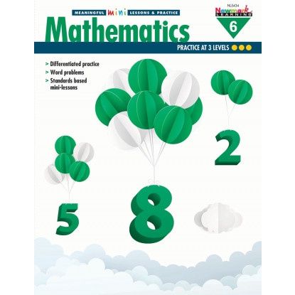 5434 Mathematics GR 6 Meaningful Mini-Lessons &amp;amp; Practice Set