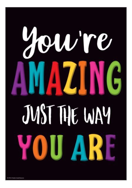 You&#39;re Amazing Just The Way You Are Positive Poster
