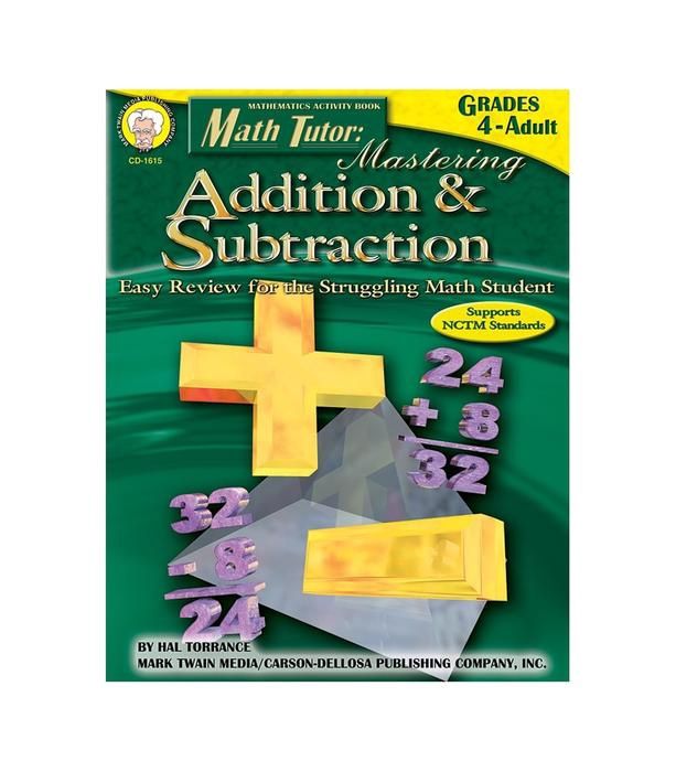 Math Tutor: Mastering Addition &amp;amp; Subtraction Resource Book Grade 4-12