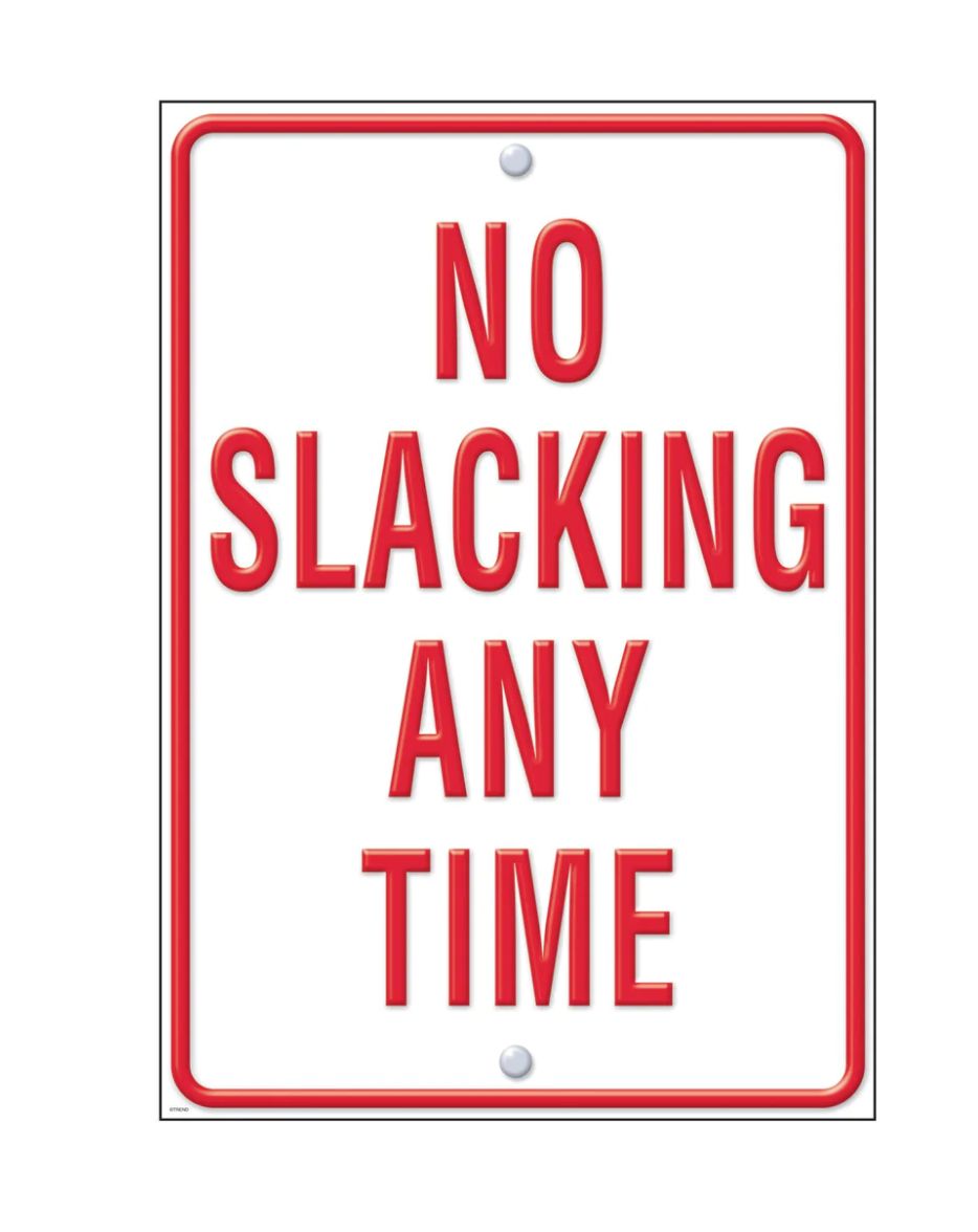 No Slacking Anytime Poster
