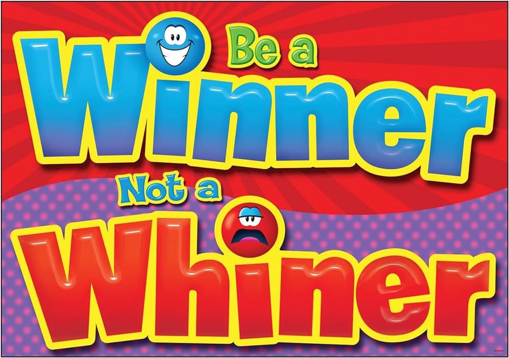 Be a Winner Not a Whiner Poster