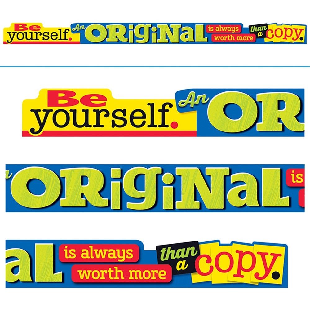 Be Yourself an Original is always worth more than a Copy Banner