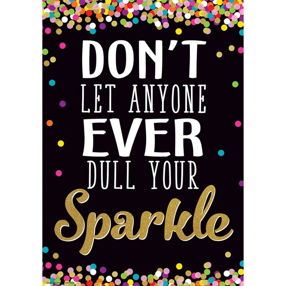 Don&#39;t Let Anyone Ever Dull Your Sparkle Positive Poster