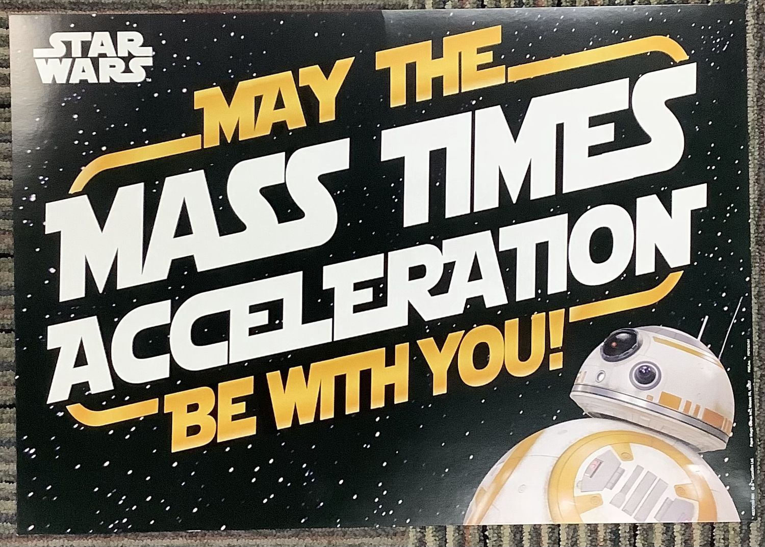 Star Wars May The Mass Times Acceleration Be With You Poster