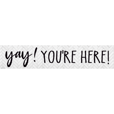Yay! You're Here! Banner Modern Farmhouse