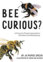 At Last, Bee Curious by Ja Pieper Spezia
