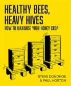 Healthy Bees, Heavy Hives - how to Maximise Your Honey Crop