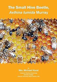 The Small Hive Beetle (Aethina Tumida Murray) by Michael Wm. Wood