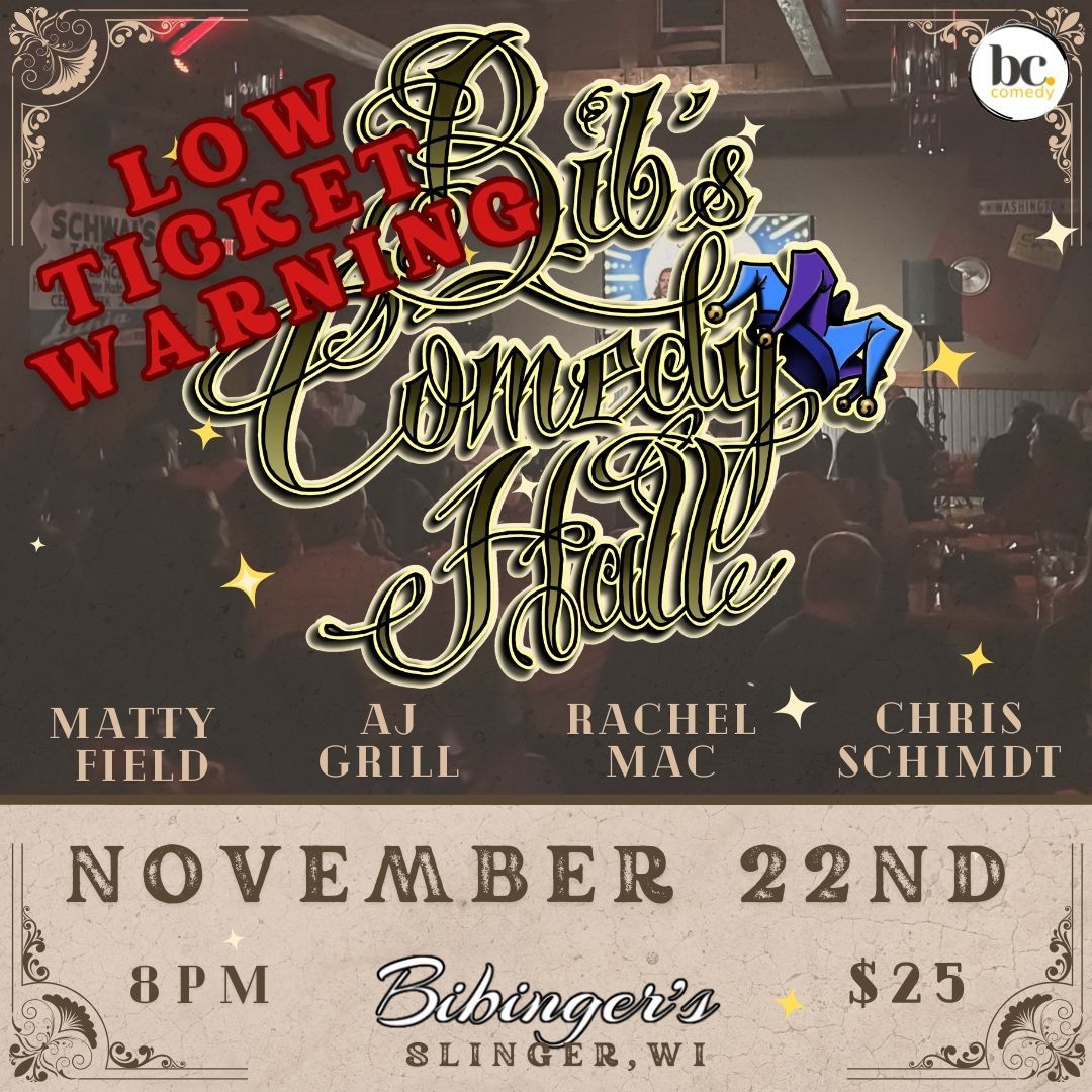 Bib's Comedy Hall | Bibinger's | Slinger, WI | NOVEMBER 22ND