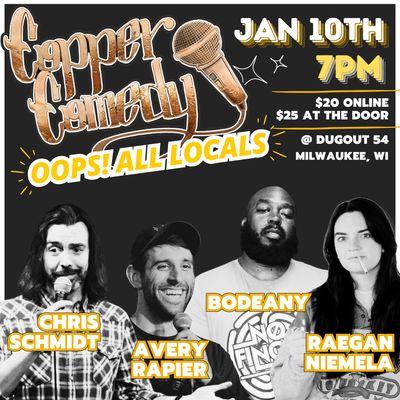 Copper Comedy | LOCAL SHOWCASE | Milwaukee's Underground Comedy Club | JAN 10TH