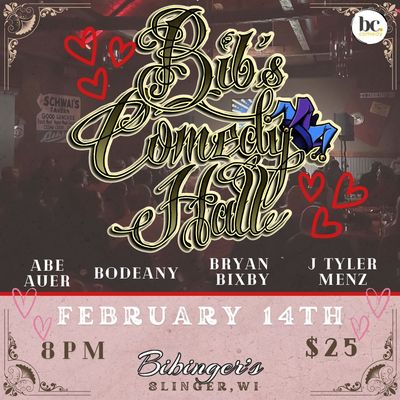 Bib's Comedy Hall | VALENTINE'S SHOWCASE | Bibinger's | Slinger, WI | FEB 14TH
