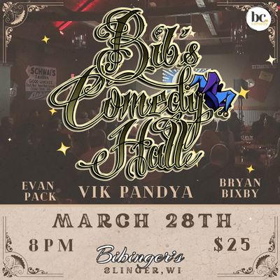 Bib's Comedy Hall | VIK PANDYA | Bibinger's | Slinger, WI | MARCH 28TH