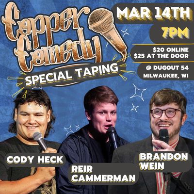 Copper Comedy | SPEICAL TAPING | Milwaukee's Underground Comedy Club | MARCH 14TH Copper Comedy | SPEICAL TAPING | Milwaukee's Underground Comedy Club | MARCH 14TH