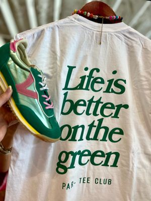 LIFE IS BETTER ON THE GREEN