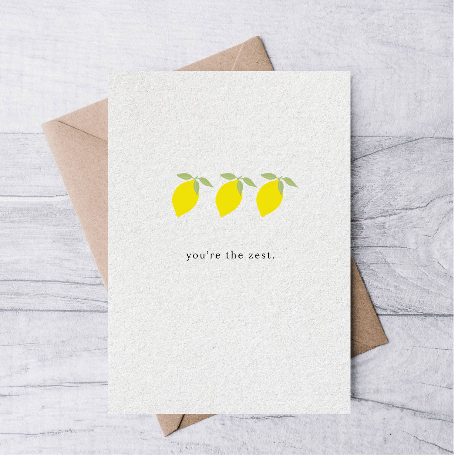 &quot;You&#39;re the Zest&quot; Card