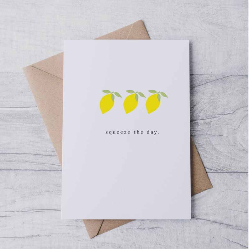&quot;Squeeze the day&quot; card