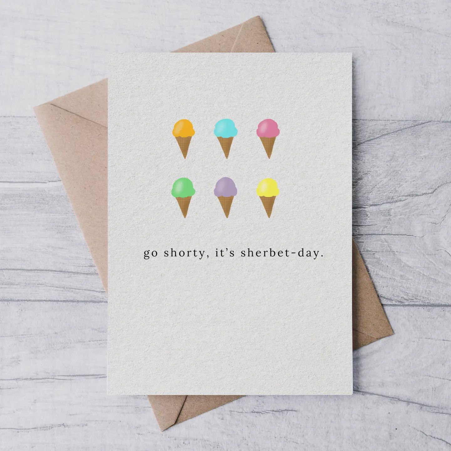&quot;Go Shorty It&#39;s Sherbet- Day&quot; Card