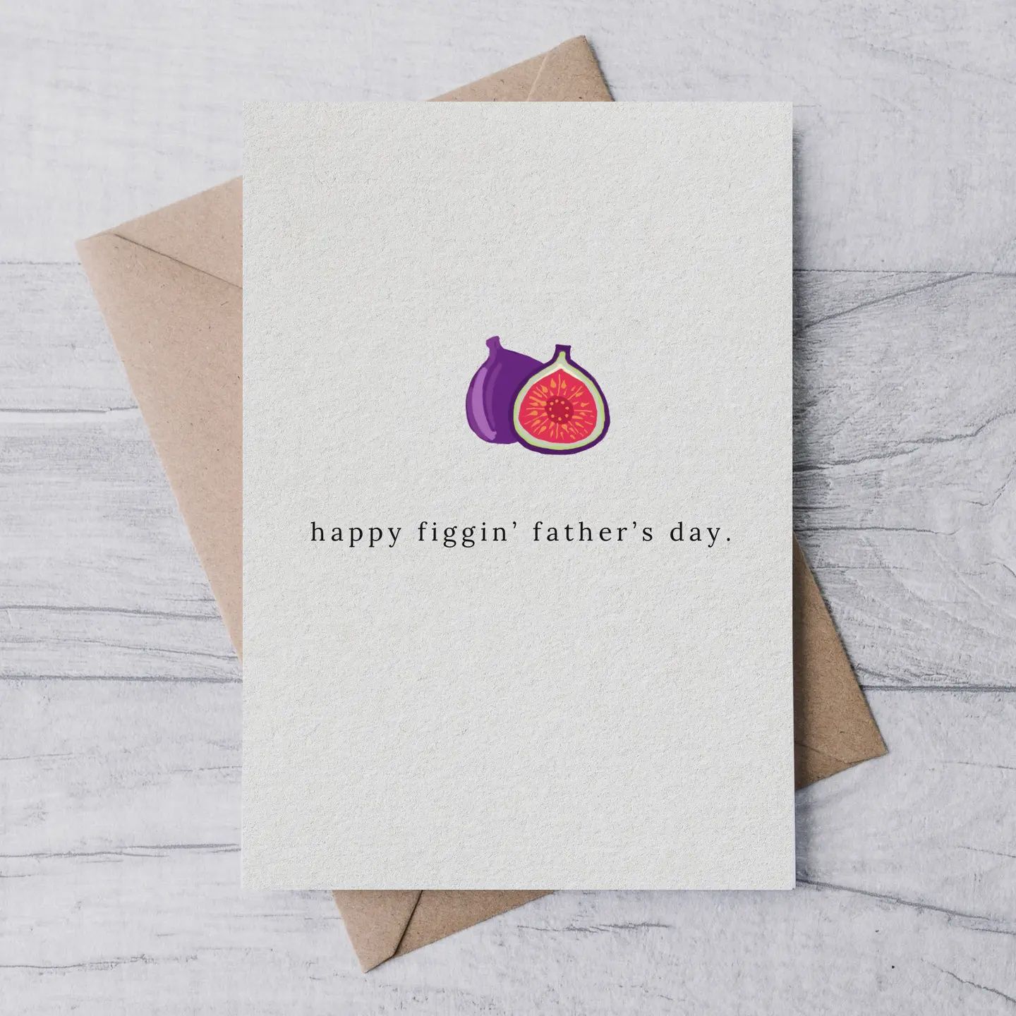 &quot;Happy Figgin’ Fathers Day&quot; Card