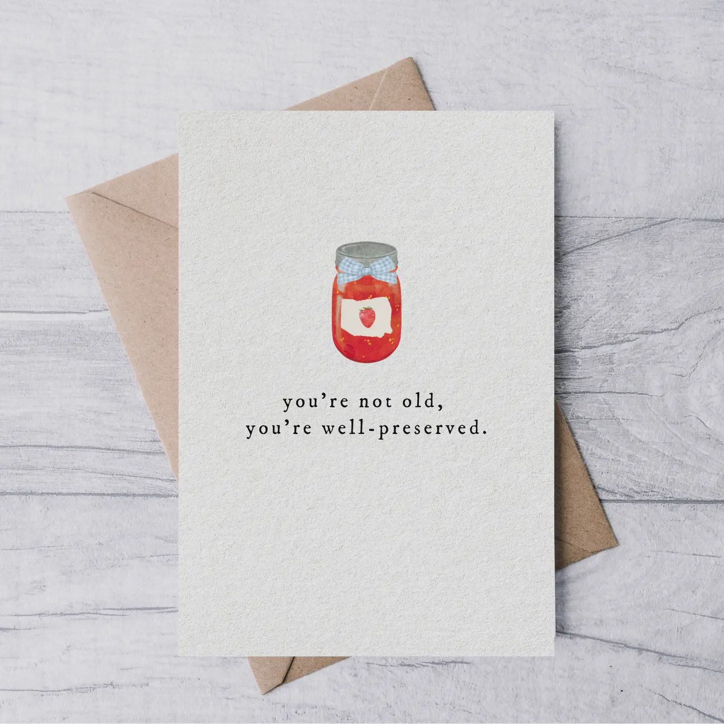 &quot;You&#39;re Well-Preserved&quot; Card