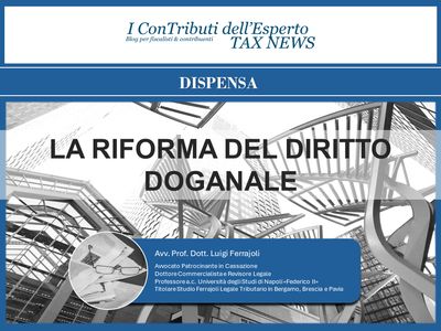 LA RIFORMA DEL DIRITTO DOGANALE