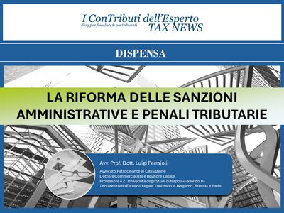 ​LA RIFORMA DELLE SANZIONI AMMINISTRATIVE E PENALI TRIBUTARIE