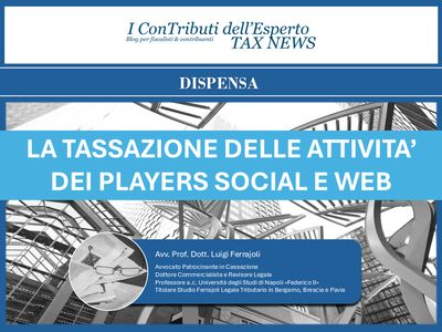 LA TASSAZIONE DELLE ATTIVITA’ DEI PLAYERS SOCIAL E WEB